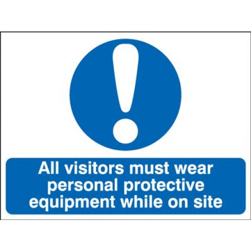 All Visitors Wear PPE While On Site Safety Sign